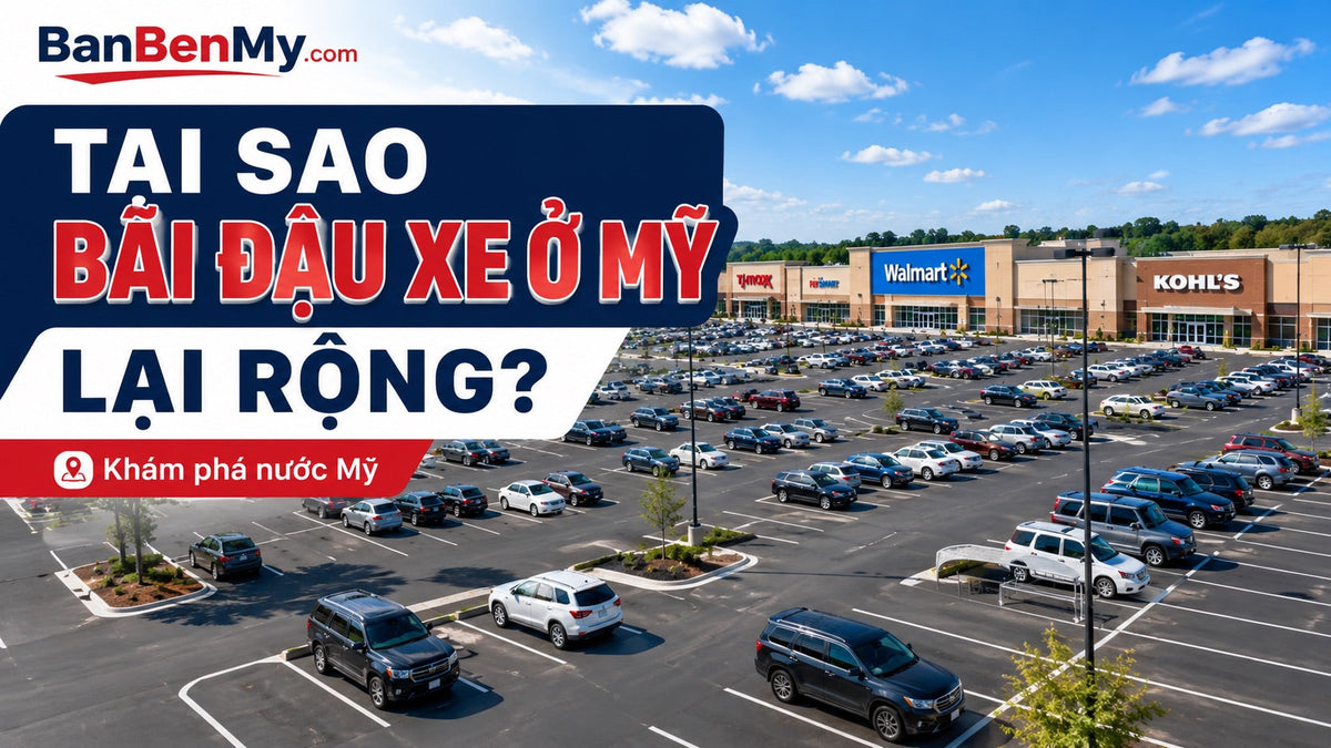 Tại sao ở Mỹ bãi đậu xe lại rộng và nhiều đến vậy?