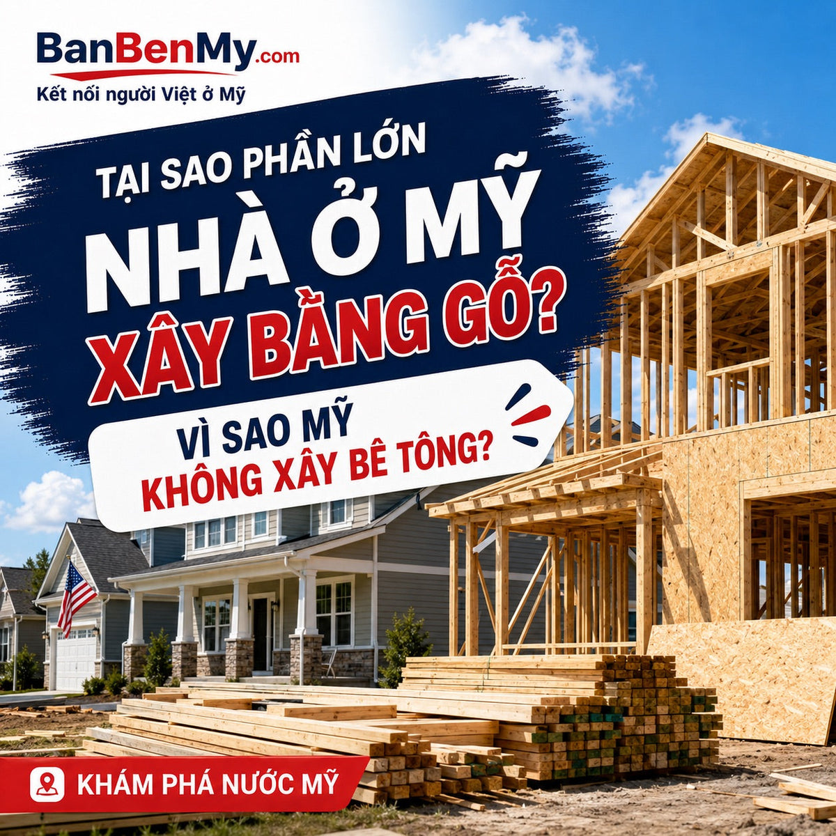 Tại sao ở Mỹ nhà phần lớn được xây bằng gỗ?
